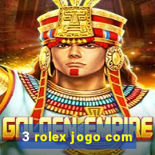 3 rolex jogo com